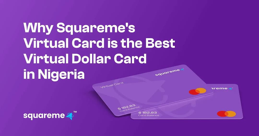 Why Squareme’s Virtual Card is the Best Virtual Dollar Card in Nigeria